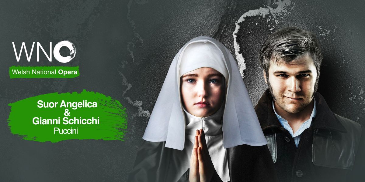 Welsh National Opera: Suor Angelica & Gianni Schicchi