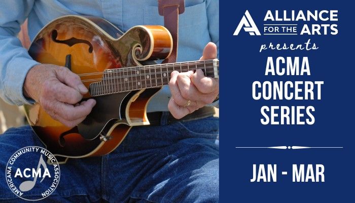 ACMA Concert Series at the Alliance for the Arts