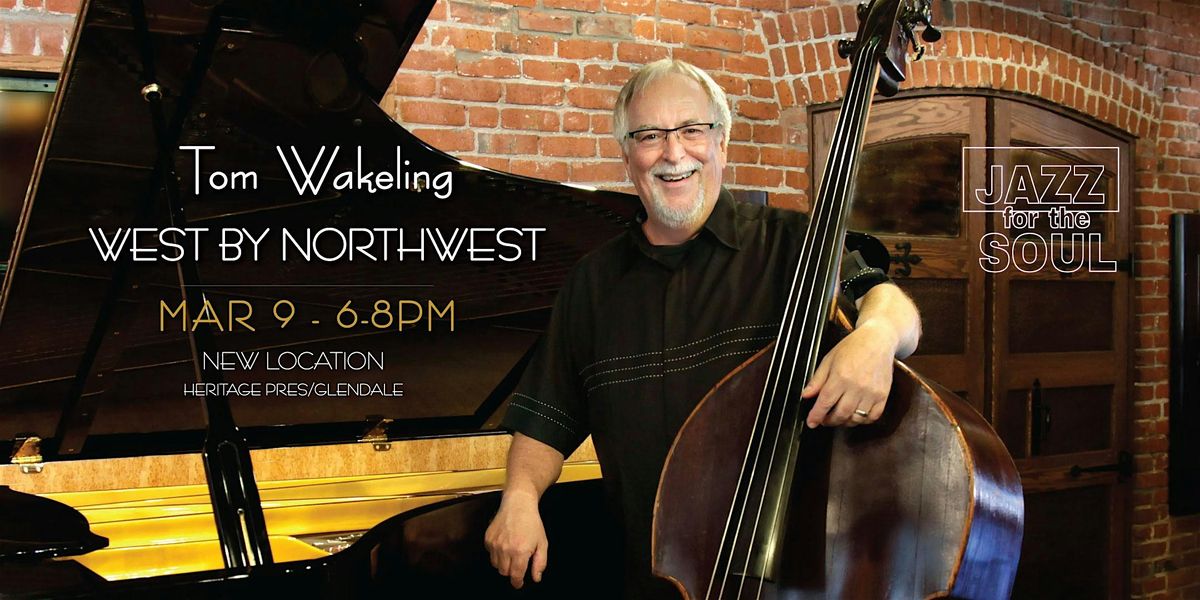 FREE JAZZ CONCERT - Groove with WEST by NORTHWEST\/Tom Wakeling\/Glendale