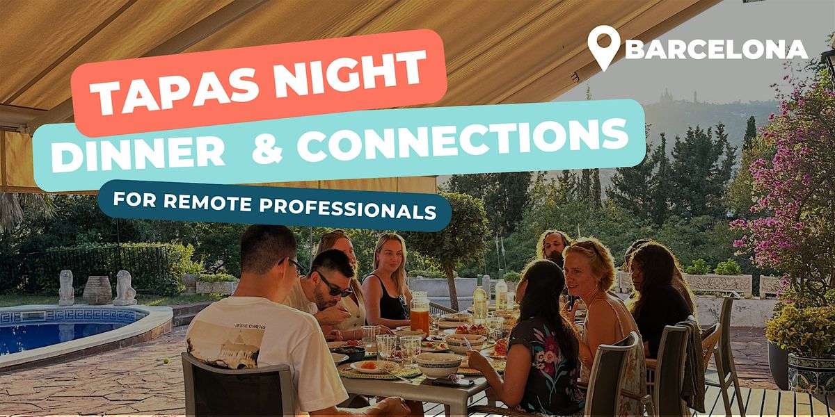 Remote workers TAPAS NIGHT + Connections at Palma Coliving & Club (BCN)