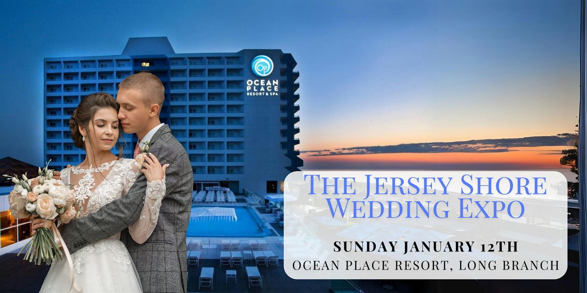 Jersey Shore Wedding Expo at Ocean Place Resort & Spa