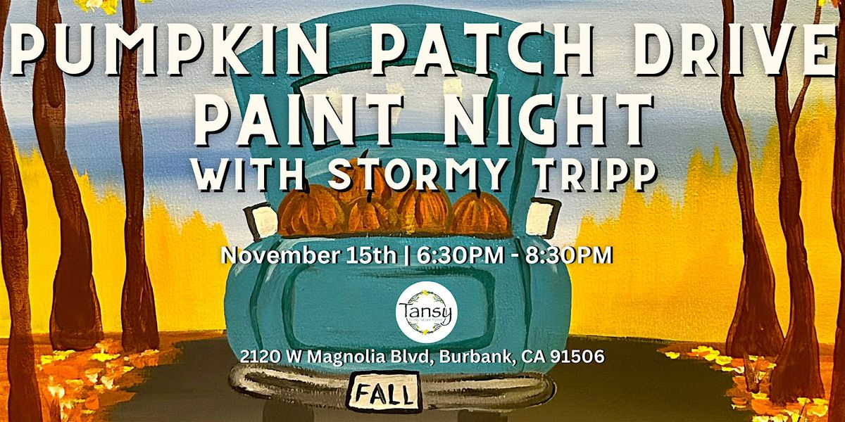 Pumpkin Patch Drive Paint Night with Stormy Tripp