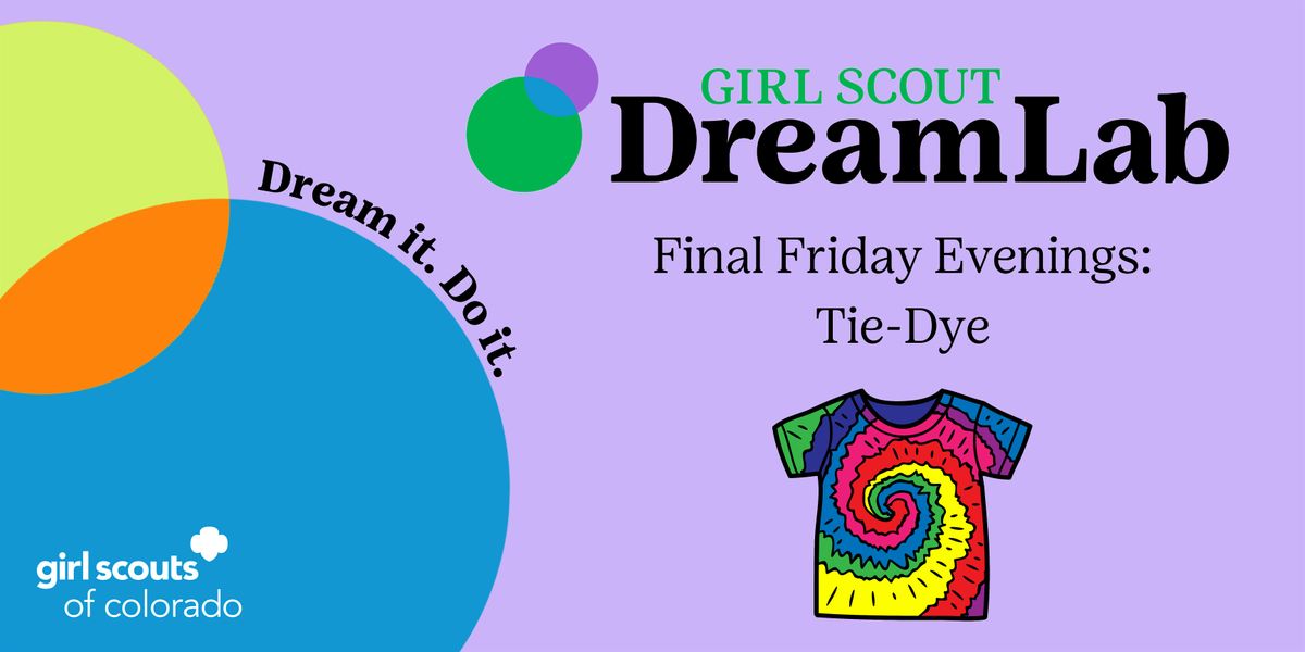 Final Fridays Evening at the DreamLab: Tie-Dye