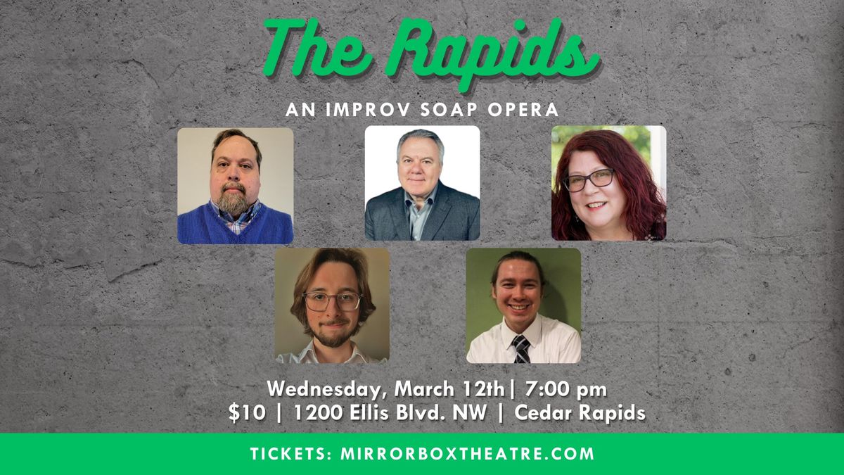 The Rapids: An Improvised Soap Opera (March)