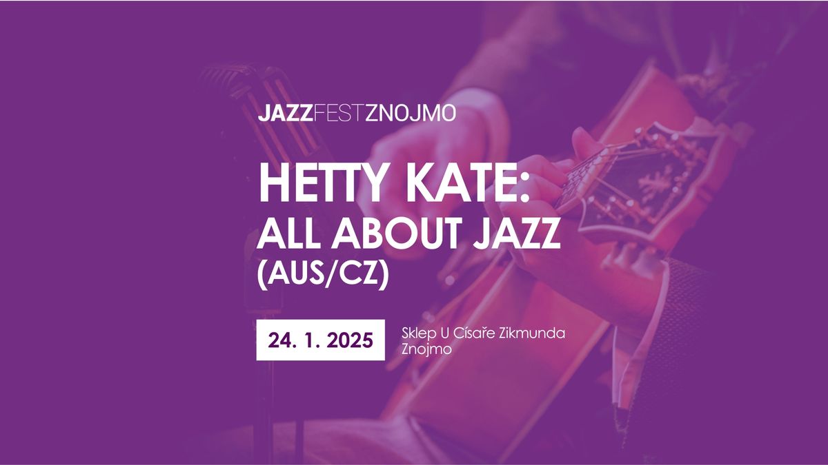 Hetty Kate: All about Jazz (AUS\/CZ)