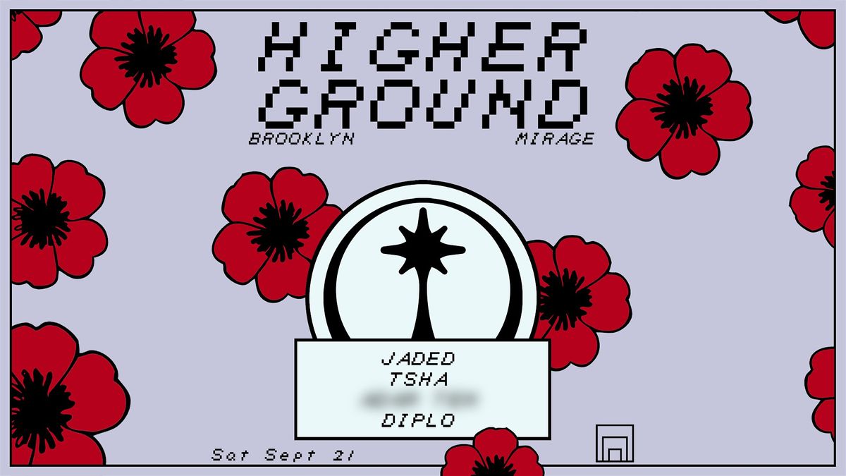 HIGHER GROUND NEW YORK CITY FEATURING DIPLO + MORE