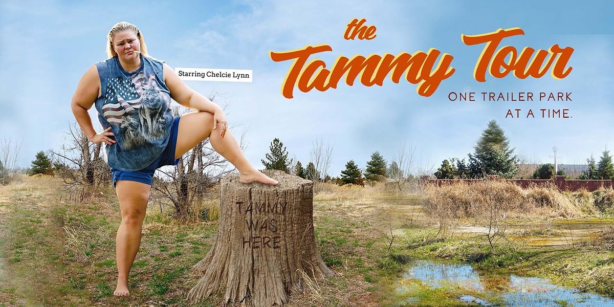 The Tammy Tour One Trailer Park at a Time starring CHELCIE LYNN, Laugh