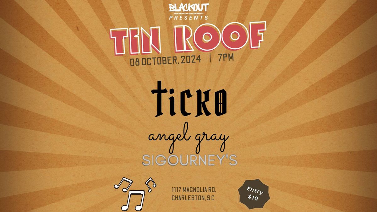 Ticko\/\/Angel Gray\/\/Sigourney's @ Tin Roof Charleston