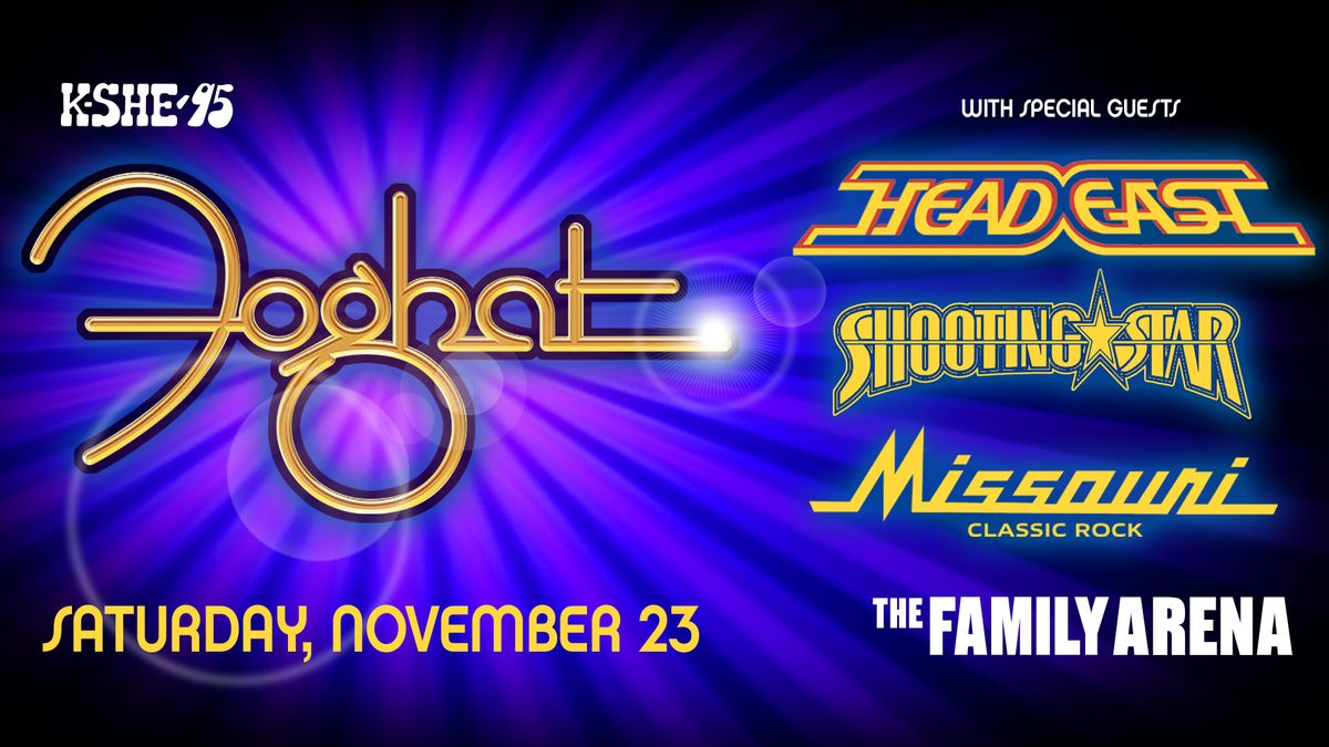 Foghat with Head East, Shooting Star and Missouri