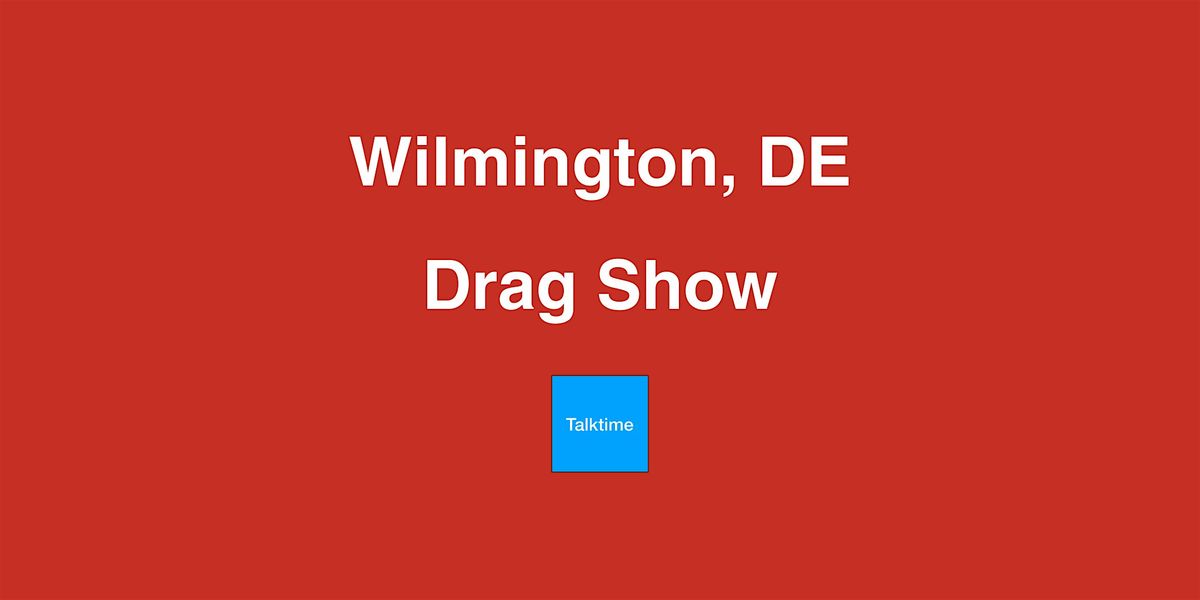 Drag Show - Wilmington