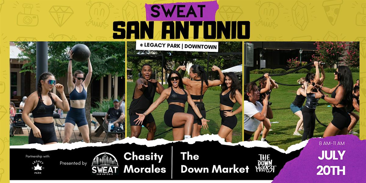 Sweat San Antonio @ Legacy Park: July