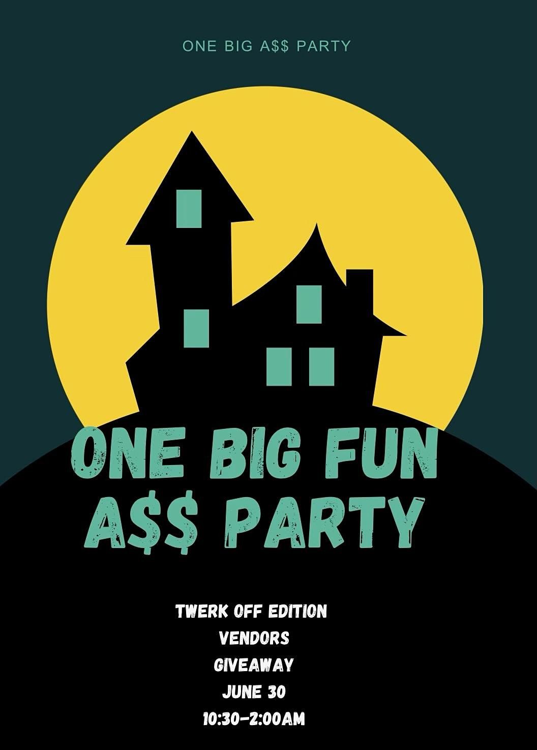 One Big A$$ Party