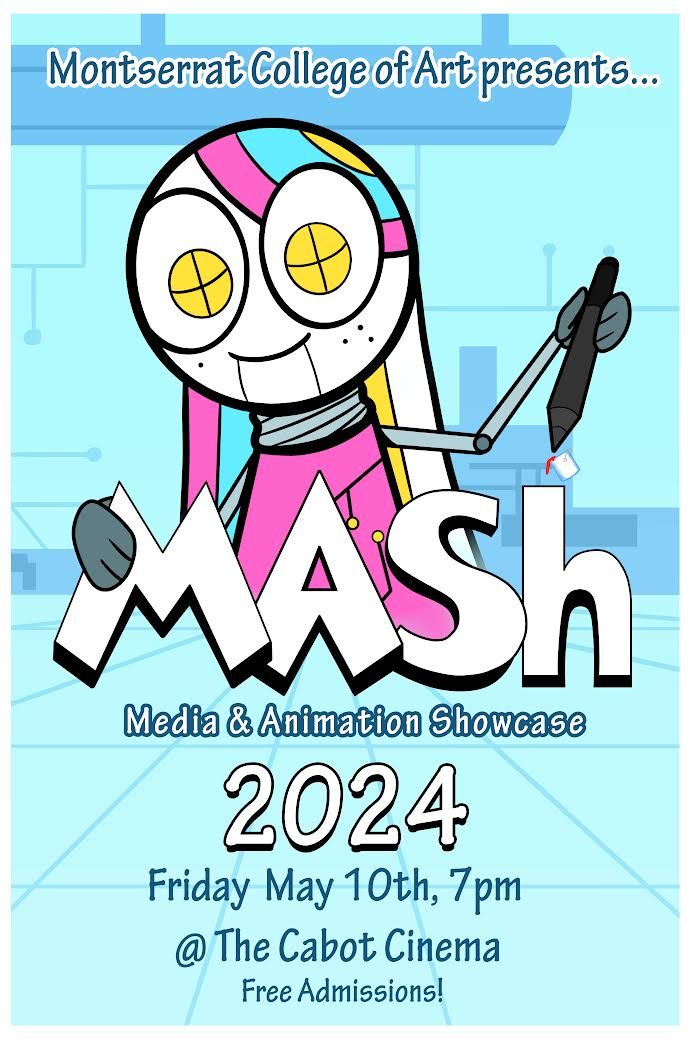 MASh (Media And Animation Showcase) Presented By Montserrat College Of Art (FREE)