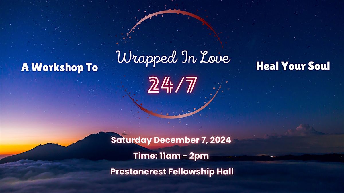 Wrapped In Love 24\/7 Workshop & Luncheon