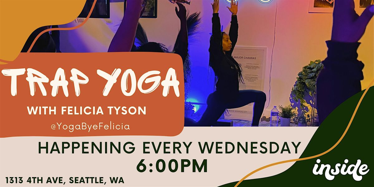 Wednesday 6PM: Trap Yoga with Felicia Tyson