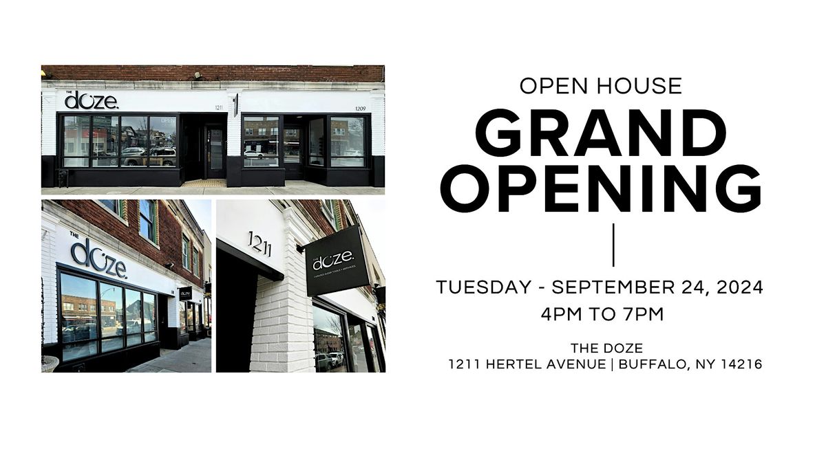 The Doze: Grand Opening & Open House