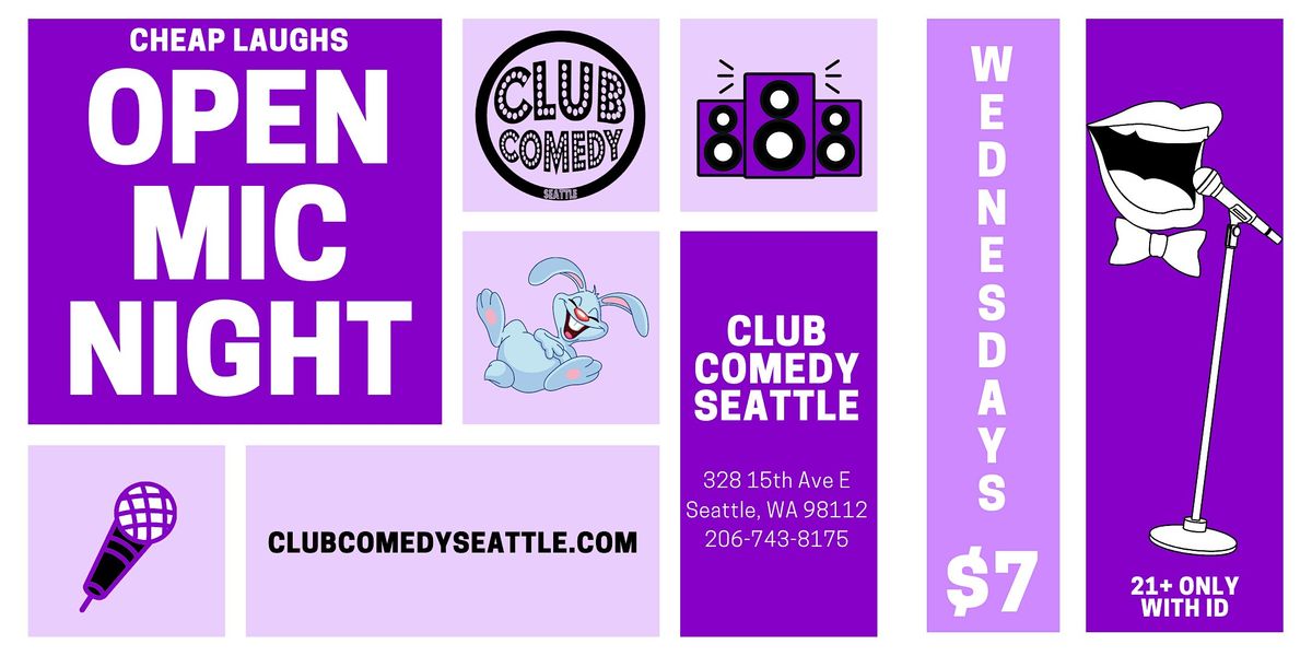 Club Comedy Seattle Cheap Laughs Open Mic Night 4\/17\/2024 8:00PM