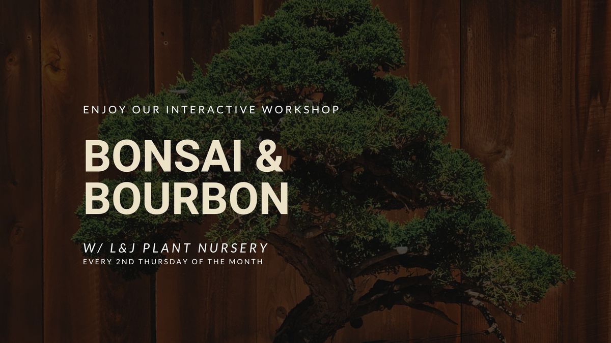 Bonsai & Bourbon Workshop @ the Distillery