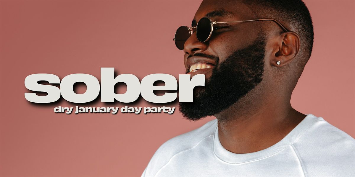 Sober & Black: Dry January Day Party