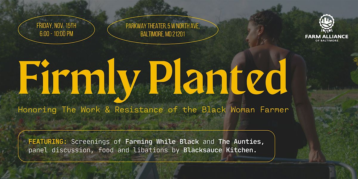 Firmly Planted: Honoring the Work & Resistance of the Black Woman Farmer