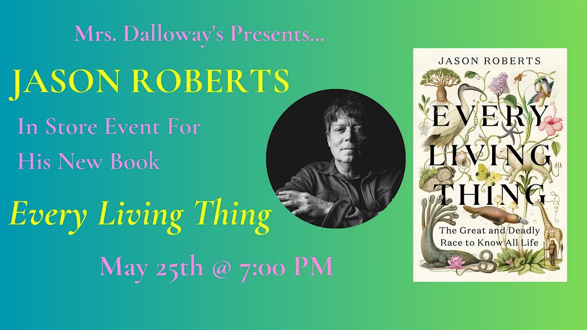 Jason Roberts' EVERY LIVING THING In-Store Event And Book Signing
