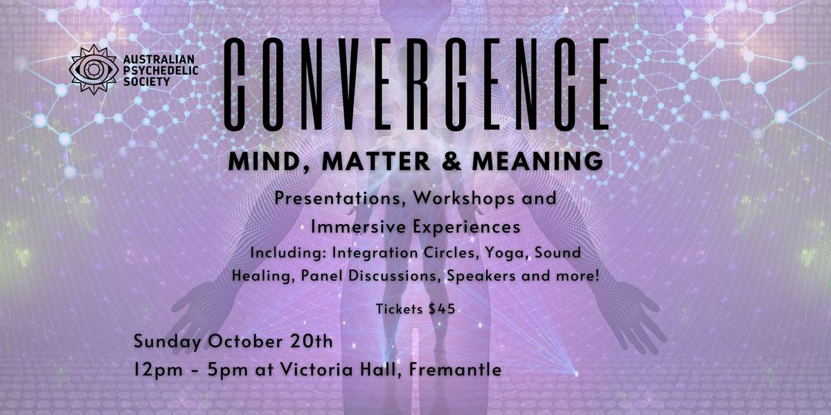 APS Psychedelic Convergence Perth: Showcasing Minds, Matter and Meaning