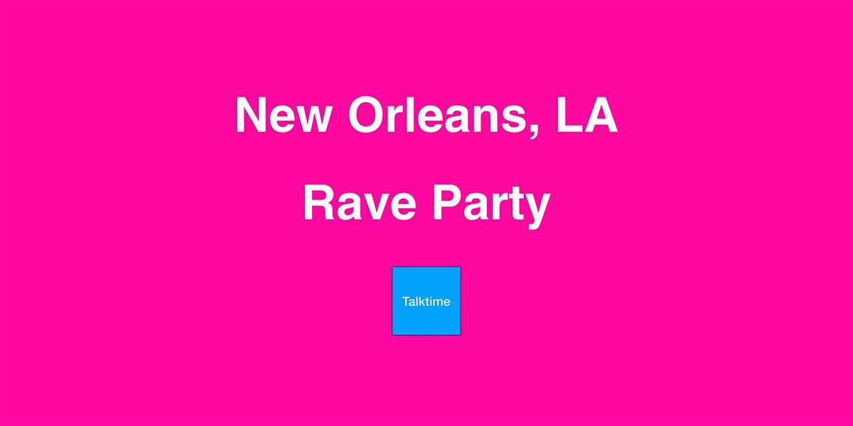 Rave Party - New Orleans