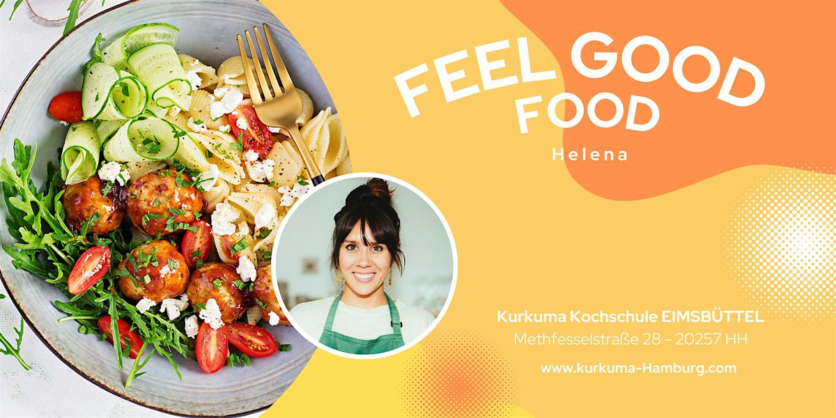 FEEL GOOD FOOD - Intuitiv Kochen f\u00fcr mehr Energie und Balance