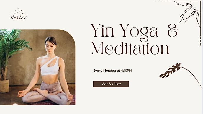 Yin Yoga and Meditation | Every Monday