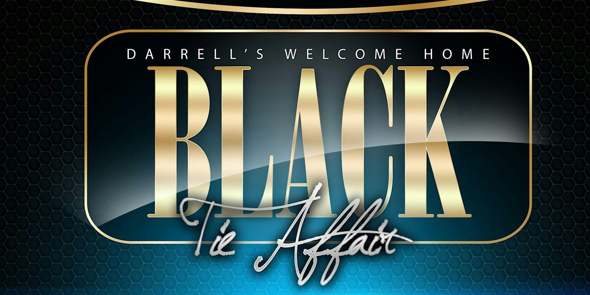 Darrell\u2019s Welcome Home Black Tie Affair