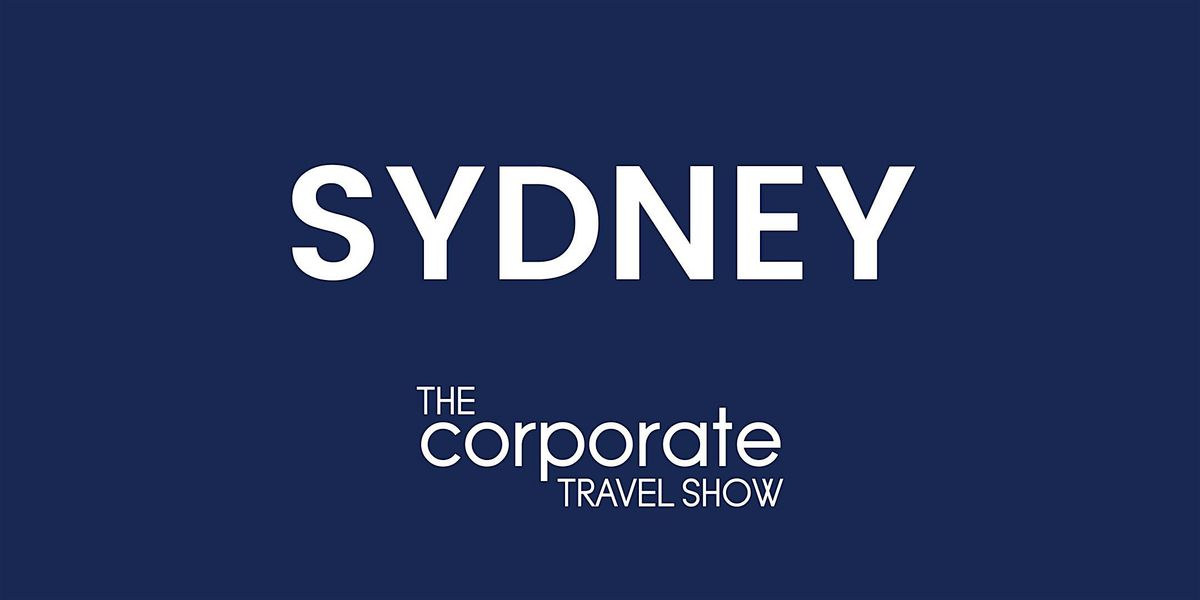 Sydney Corporate Travel Show  2024