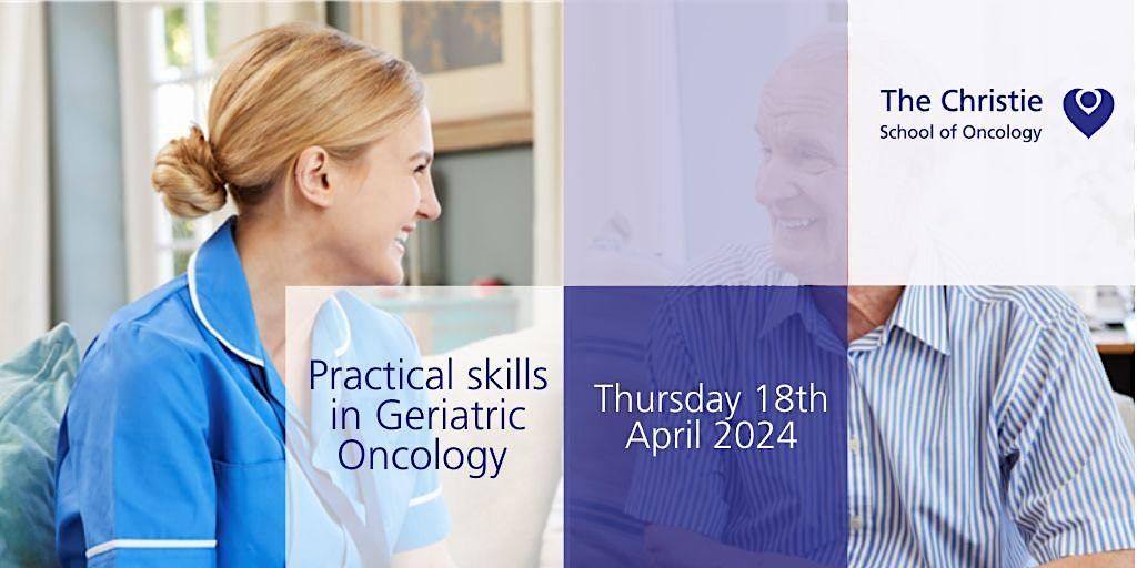 Practical skills in Geriatric Oncology Study Day