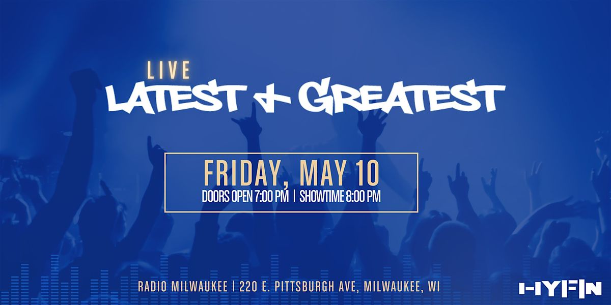 HYFIN Presents: Latest + Greatest LIVE - May Edition