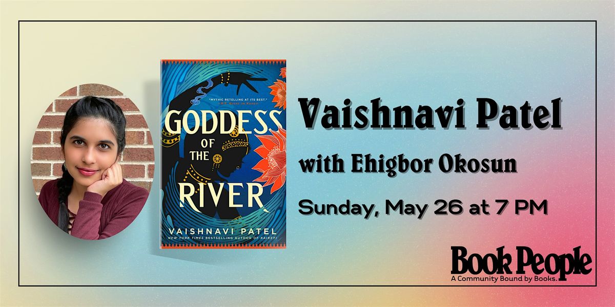 BookPeople Presents: Vaishnavi Patel - Goddess of the River