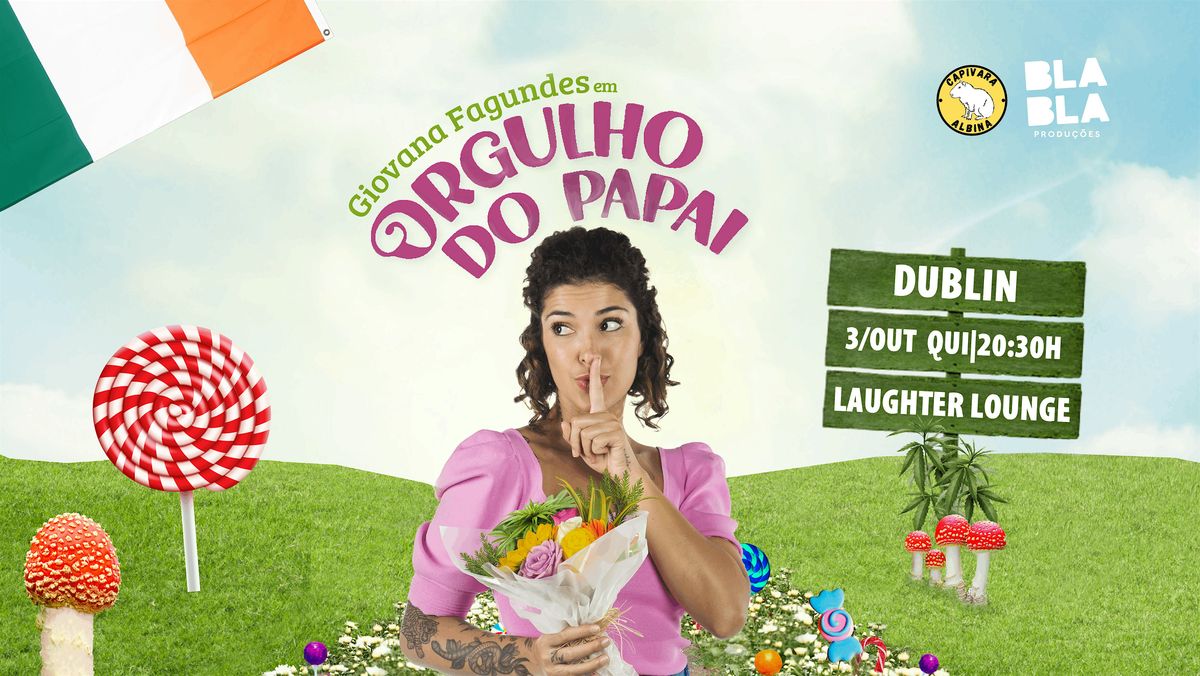 GIOVANA FAGUNDES - DUBLIN -  ORGULHO DO PAPAI