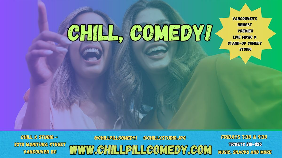 Friday Night  Stand-Up Comedy in Mount Pleasant Vancouver at Chill X Studio (7:30 & 10pm Shows)