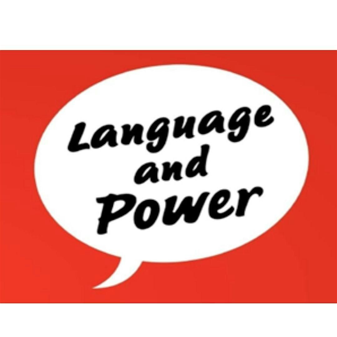 Language and Power: Voices and Experiences