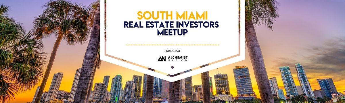 South Miami Real Estate Investors Meetup!