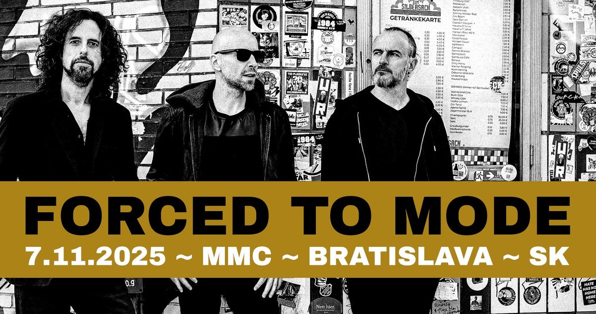 FORCED TO MODE + After Party, MMC, Bratislava, 7.11.2025