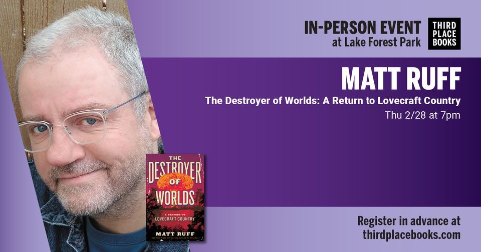 Matt Ruff presents 'The Destroyer of Worlds: A Return to Lovecraft Country'