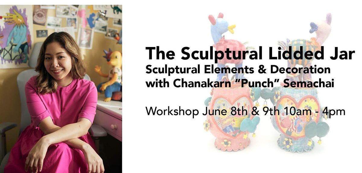 The Sculptural Lidded Jar with Chanakarn \u201cPunch\u201d Semachai