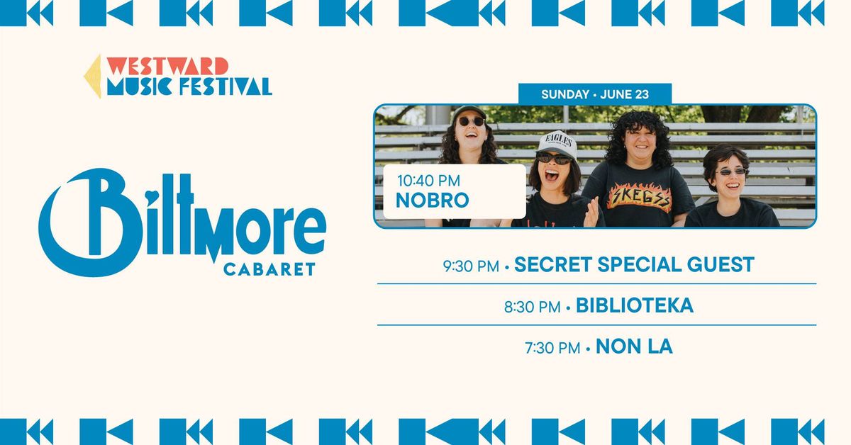 NOBRO - Westward Music Festival - Biltmore Cabaret - Sunday, June 23rd