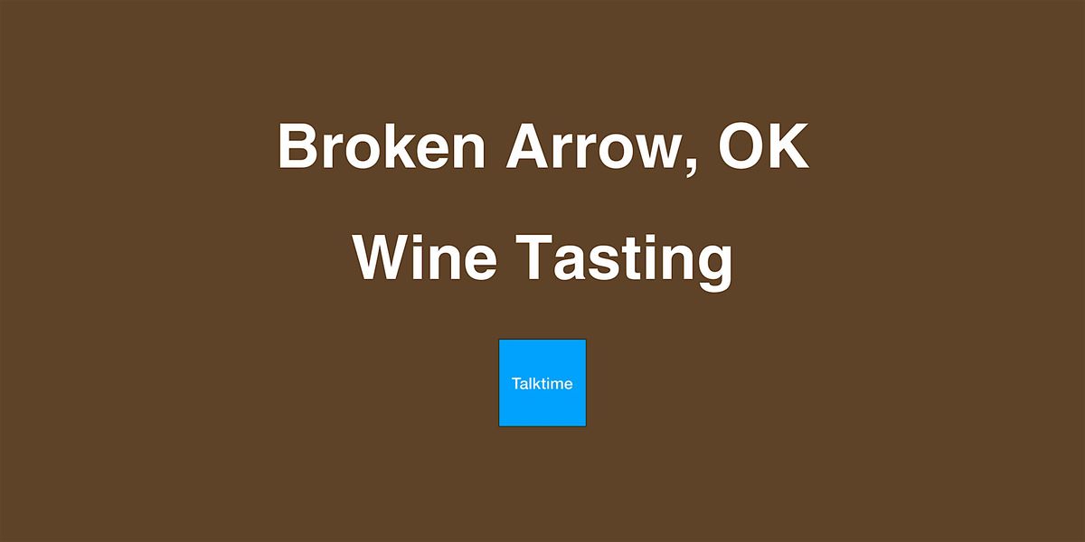 Wine Tasting - Broken Arrow