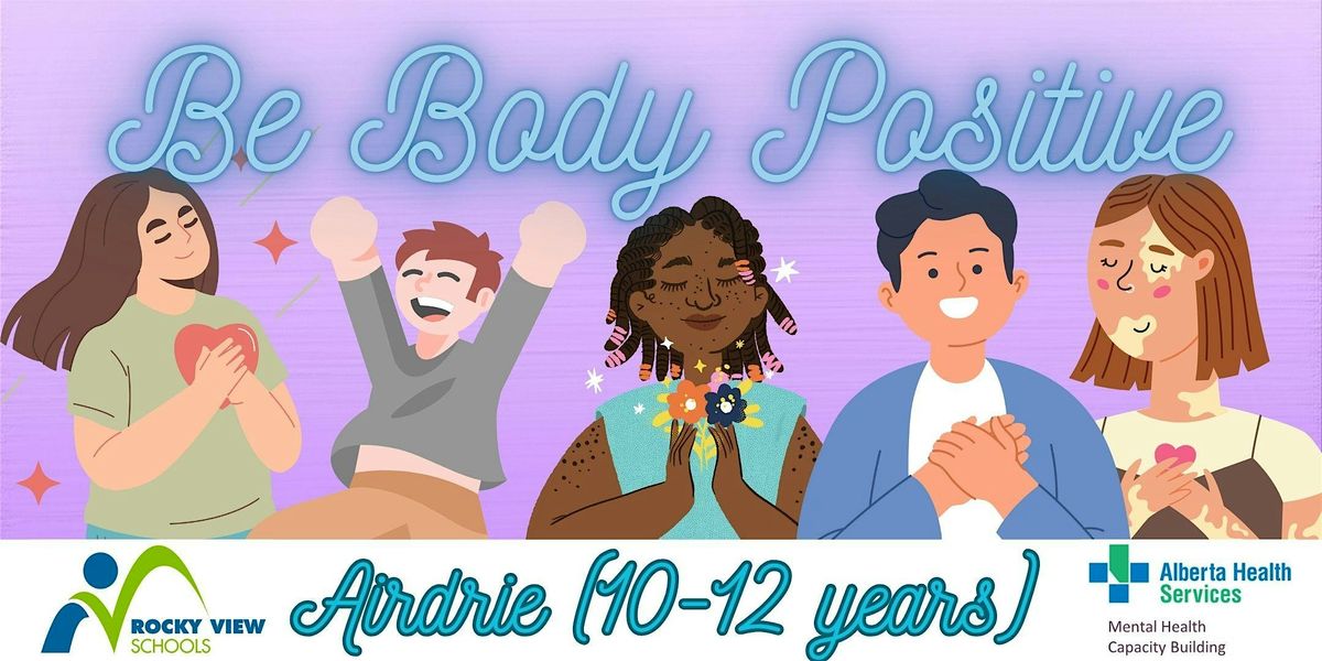Airdrie Be Body Positive (Ages 10-12)