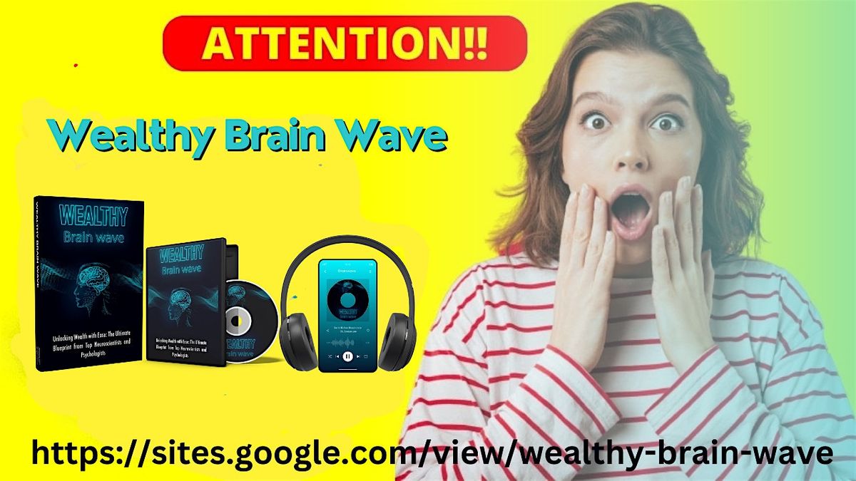 Wealthy Brain Wave Review: Unlock Your Wealth Potential Instantly Dr. Smith