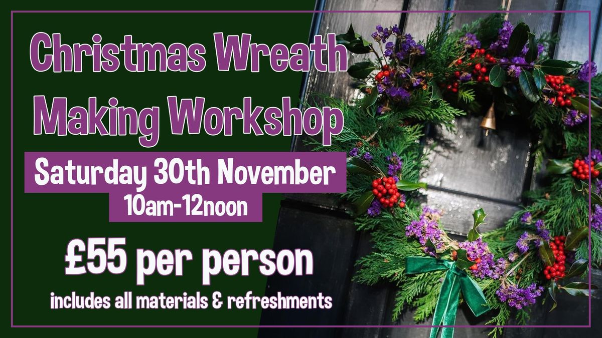 Christmas Wreath Making Workshop - Saturday 30th November