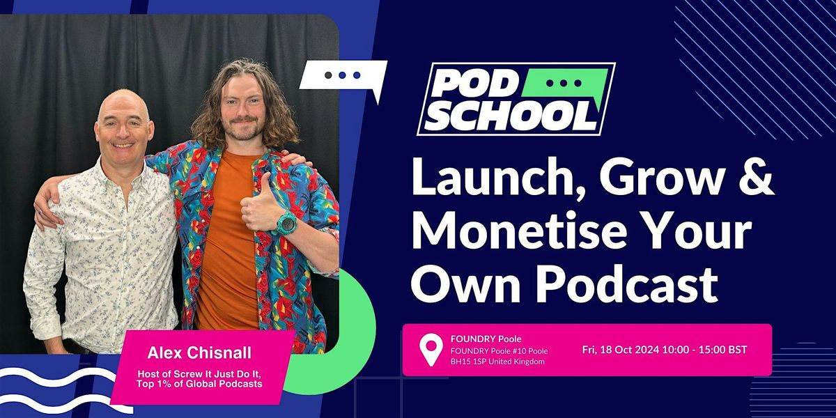 Launch, Grow & Monetise Your Podcast in Poole