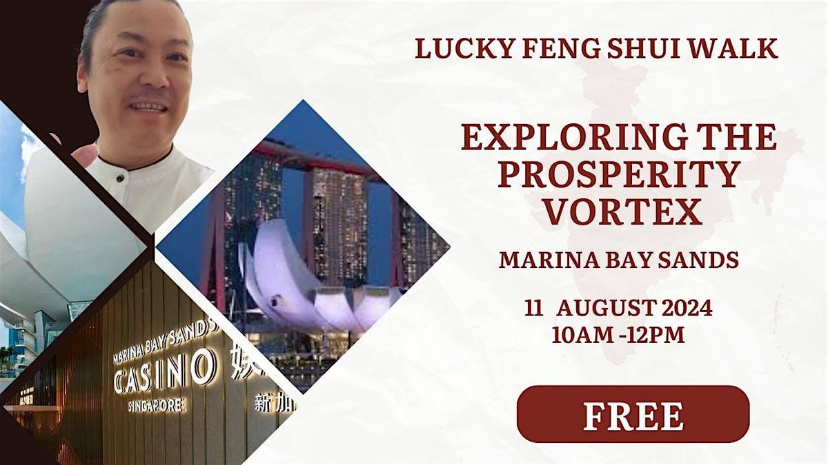 FREE Lucky Fengshui Walk - Exploring The Prosperity Vortex @ Marina Bay Sand