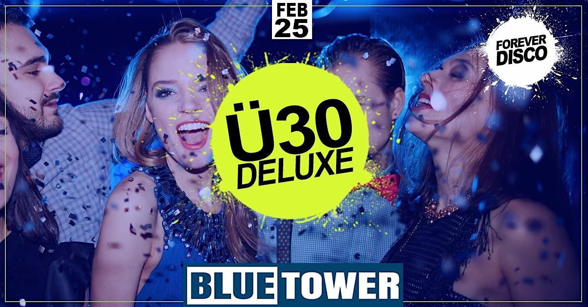 \u00dc30 DELUXE CLUBNIGHT @\u00a0BLUE TOWER