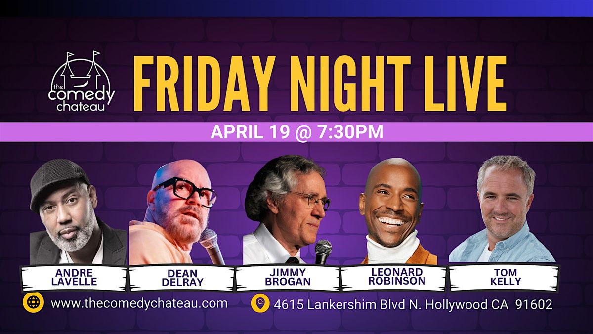 Friday Night Live at The Comedy Chateau (4\/19)